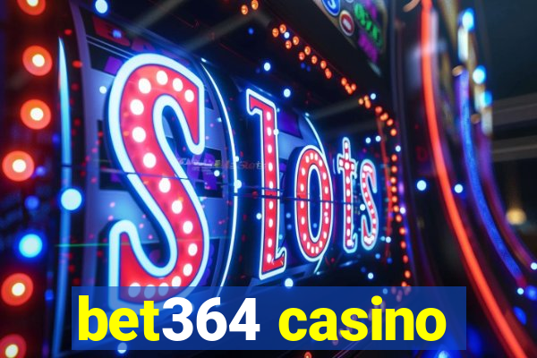 bet364 casino